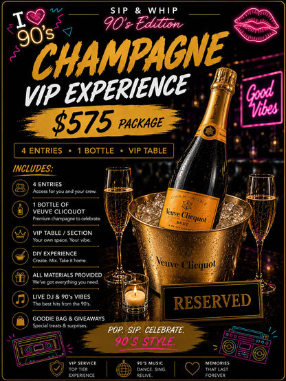 Sip & whip 90’s Edition Event Event Champagne VIP EXPERIENCE 